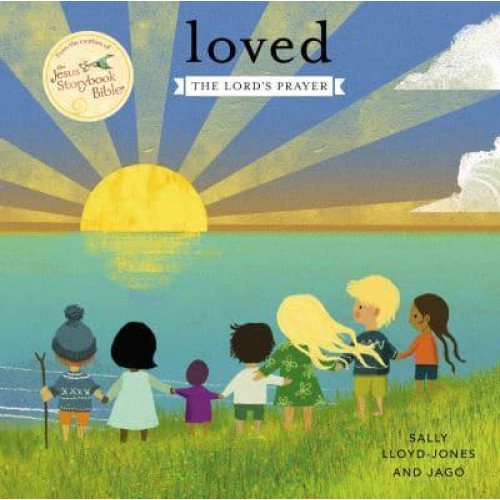 Loved The Lord's Prayer - Jesus Storybook Bible