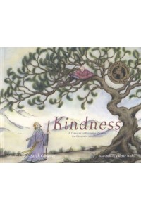 Kindness A Treasury of Buddhist Wisdom for Children and Parents