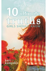 10 Ultimate Truths Girls Should Know