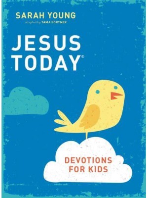 Jesus Today Devotions for Kids - Jesus Today