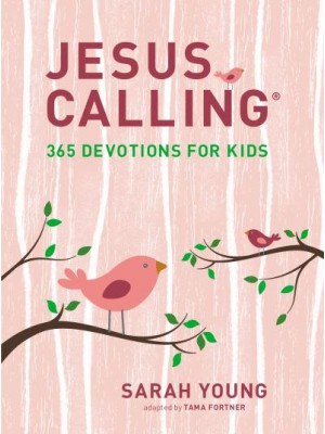 Jesus Calling 365 Devotions for Kids - Jesus Calling
