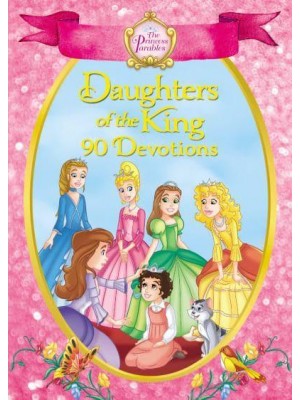 Daughters of the King 90 Devotions - The Princess Parables