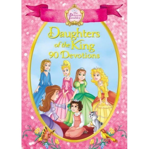 Daughters of the King 90 Devotions - The Princess Parables