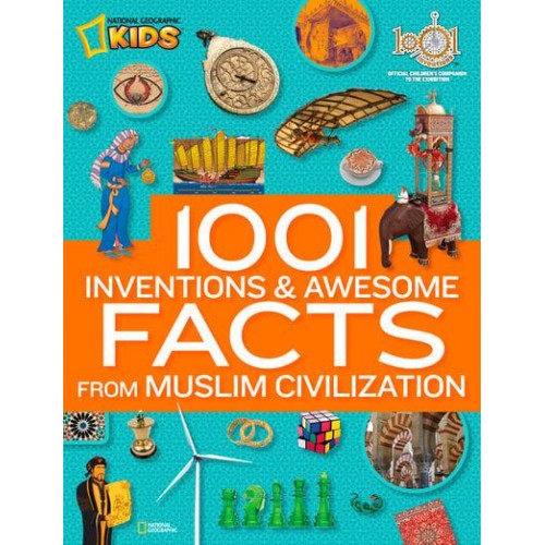 1001 Inventions & Awesome Facts from Muslim Civilization - 1,000 Facts About