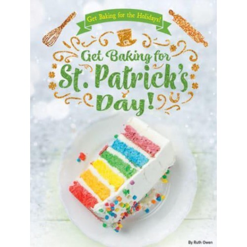Get Baking for St. Patrick's Day! - Get Baking for the Holidays!