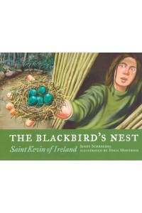 The Blackbird's Nest Saint Kevin of Ireland