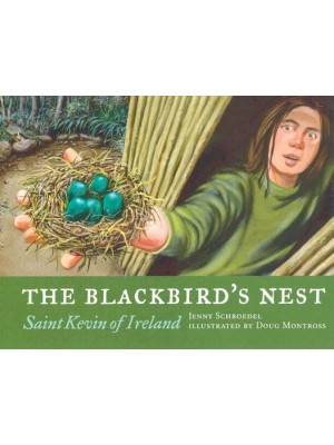 The Blackbird's Nest Saint Kevin of Ireland