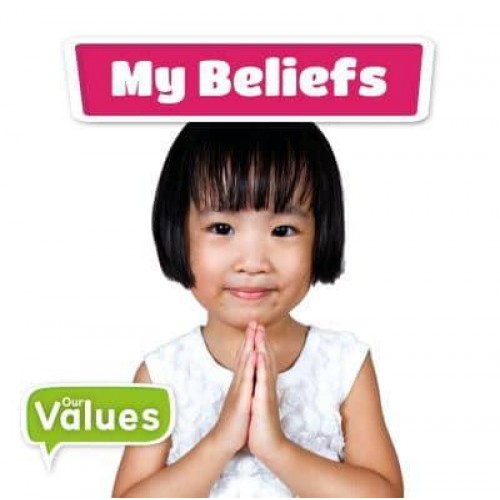 My Beliefs - Our Values