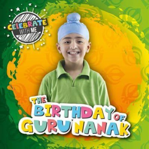 The Birthday of Guru Nanak - Celebrate With Me