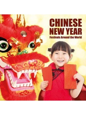 Chinese New Year - Festivals Around the World