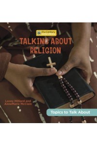 Talking About Religion - 21st Century Junior Library: Topics to Talk About