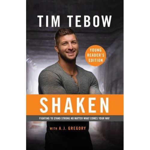 Shaken: Young Reader's Edition Fighting to Stand Strong No Matter What Comes Your Way