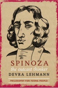 Spinoza The Outcast Thinker - Philosophy for Young People