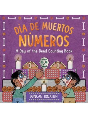 Día De Muertos: Números A Day of the Dead Counting Book