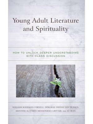 Young Adult Literature and Spirituality How to Unlock Deeper Understanding With Class Discussion