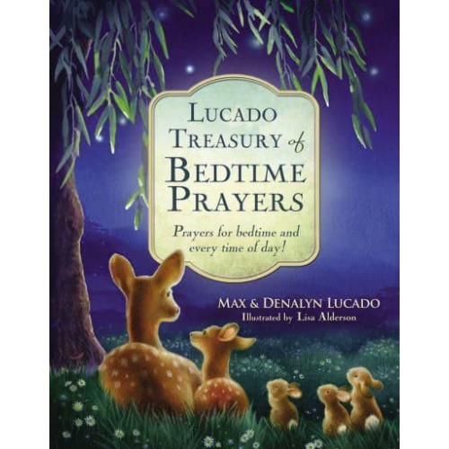 Lucado Treasury of Bedtime Prayers Prayers for Bedtime and Every Time of Day!