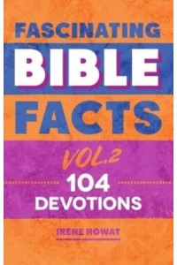 Fascinating Bible Facts. Vol. 2