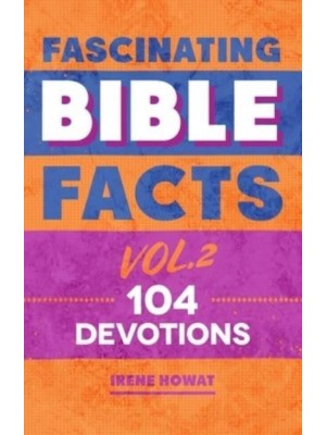Fascinating Bible Facts. Vol. 2