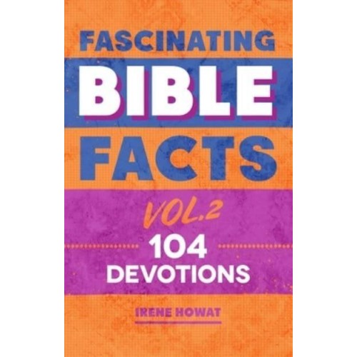 Fascinating Bible Facts. Vol. 2