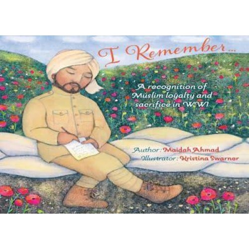 I Remember... Muslim Loyalty and Sacrifice in WW1