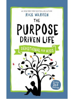 The Purpose Driven Life Devotional for Kids - The Purpose Driven Life