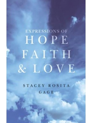 Expressions of Hope, Faith and Love