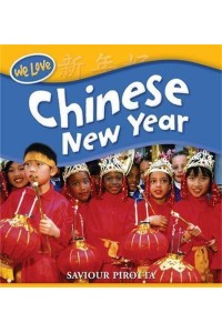 We Love Chinese New Year - We Love Festivals