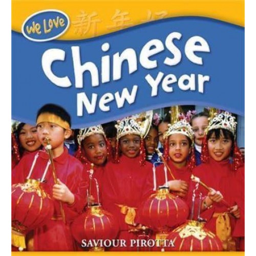 We Love Chinese New Year - We Love Festivals