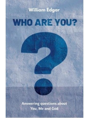 Who Are You? Answering Questions About You, Me and God