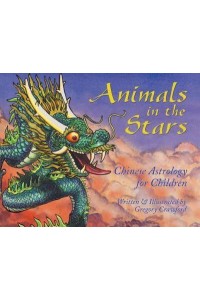 Animals in the Stars Chinese Astrology for Children