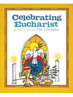 Celebrating Eucharist A Mass Book for Children