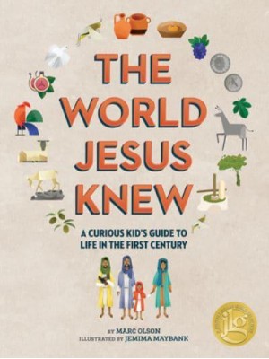 The Curious Kid's Guide to the World Jesus Knew Romans, Rebels, and Disciples