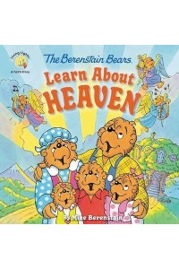 The Berenstain Bears Learn About Heaven - The Berenstain Bears