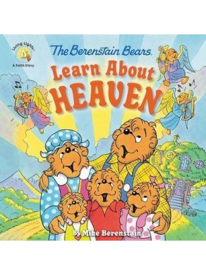 The Berenstain Bears Learn About Heaven - The Berenstain Bears