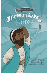 Zephaniah's Hero The Minor Prophets, Book 1