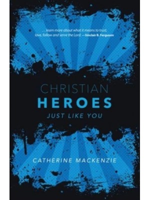 Christian Heroes Just Like You