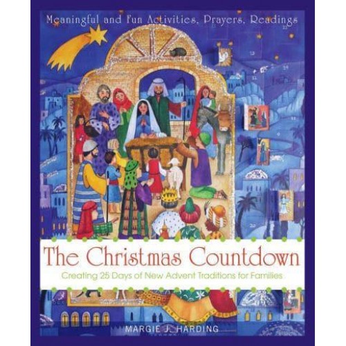 The Christmas Countdown Creating 25 Days of New Advent Traditions for Families