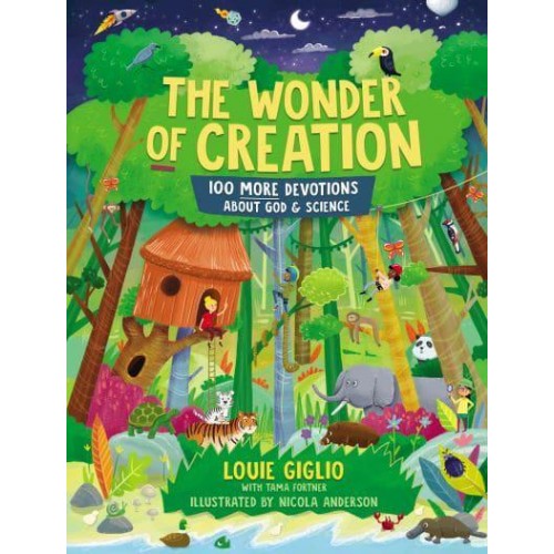 The Wonder of Creation 100 More Devotions About God & Science - Indescribable Kids