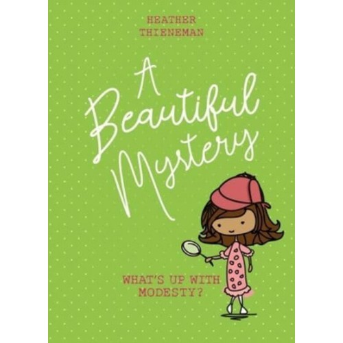 A Beautiful Mystery What's Up With Modesty?