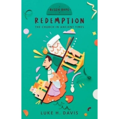 Redemption The Church in Ancient Times