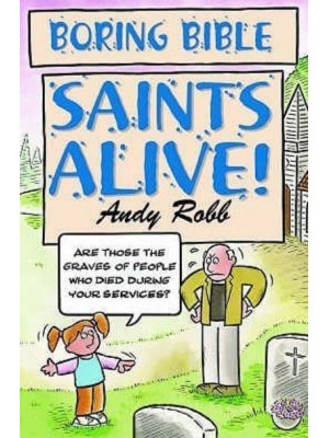 Saints Alive! - Boring Bible