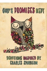 God's Promises Kept Devotions Inspired by Charles Spurgeon