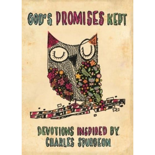 God's Promises Kept Devotions Inspired by Charles Spurgeon