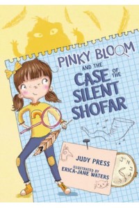 Pinky Bloom and the Case of the Silent Shofar