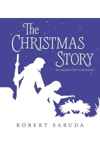 The Christmas Story An Exquisite Pop-Up Retelling