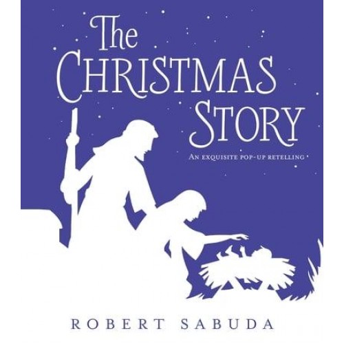 The Christmas Story An Exquisite Pop-Up Retelling
