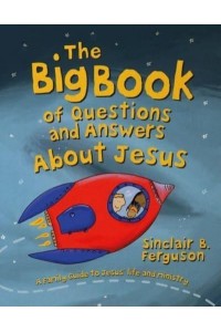 The Big Book of Questions and Answers About Jesus