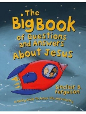 The Big Book of Questions and Answers About Jesus