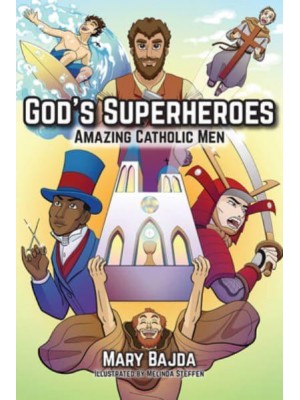 God's Superheroes Amazing Catholic Men