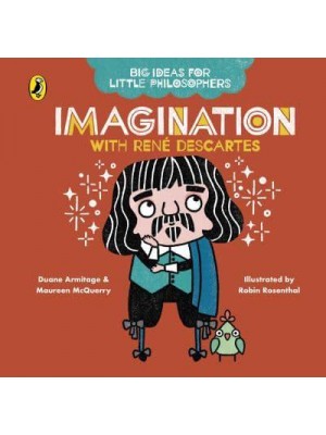 Imagination With René Descartes - Big Ideas for Little Philosophers
